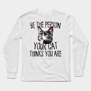 Be The Person Your Cat Thinks You are Funny Cat Women Long Sleeve T-Shirt